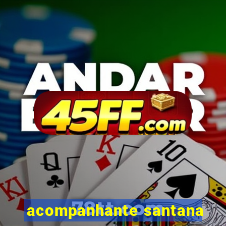 acompanhante santana